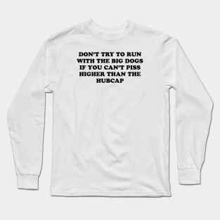 Don't try to run Long Sleeve T-Shirt